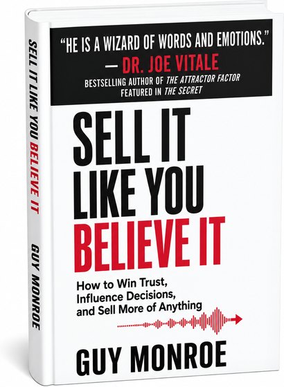 Sell It Like You Believe It, by Guy Monroe
